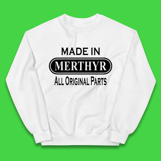 Made In Merthyr All Original Parts Vintage Retro Birthday Merthyr Tydfil Town In Wales Kids Jumper