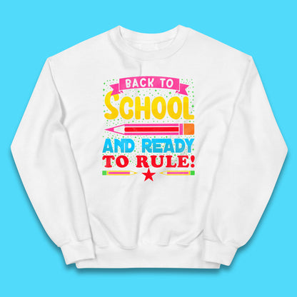 Back To School And Ready To Rule Back To Learning Process Retro First Day Of School Kids Jumper