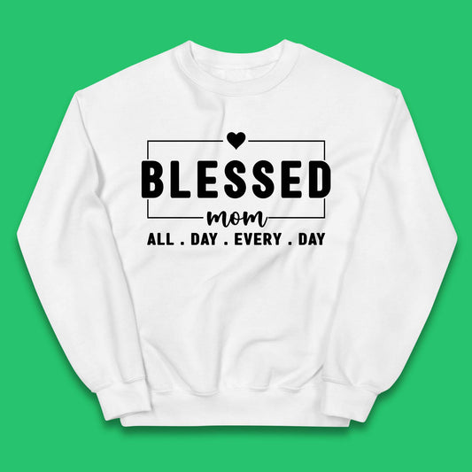 Blessed Mom All Day Every Day Kids Jumper