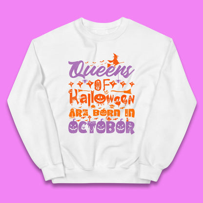 Queens Of Halloween Are Born In October Halloween Witch Birthday Party Kids Jumper