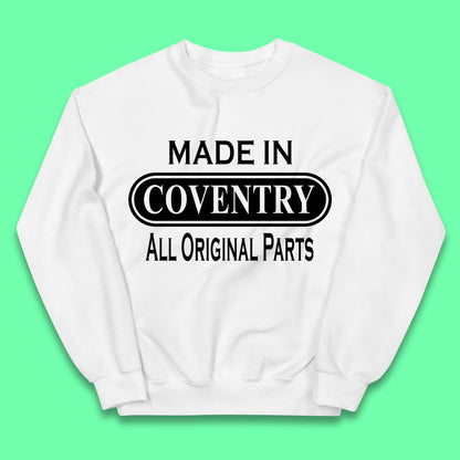 Made In Coventry All Original Parts Vintage Retro Birthday City In West Midlands, England Gift Kids Jumper