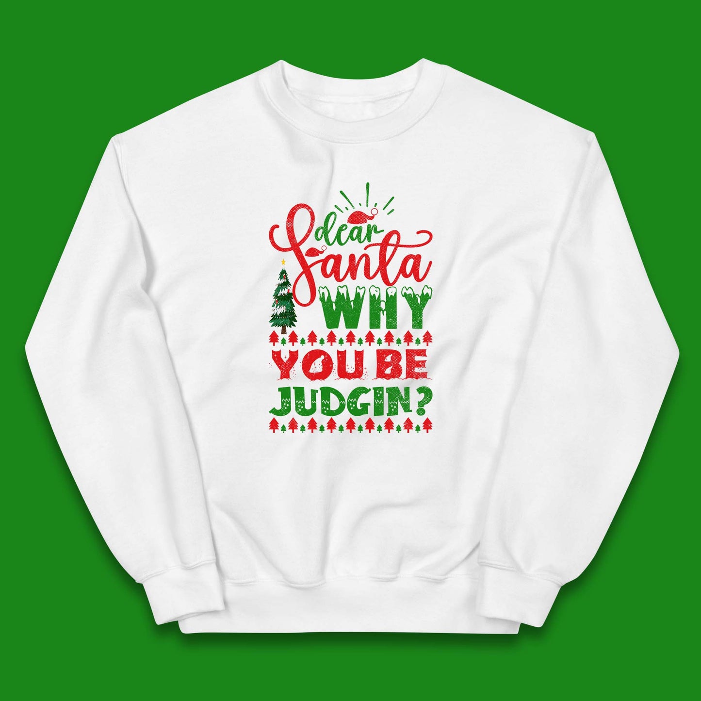 dear santa why you be judgin christmas jumper