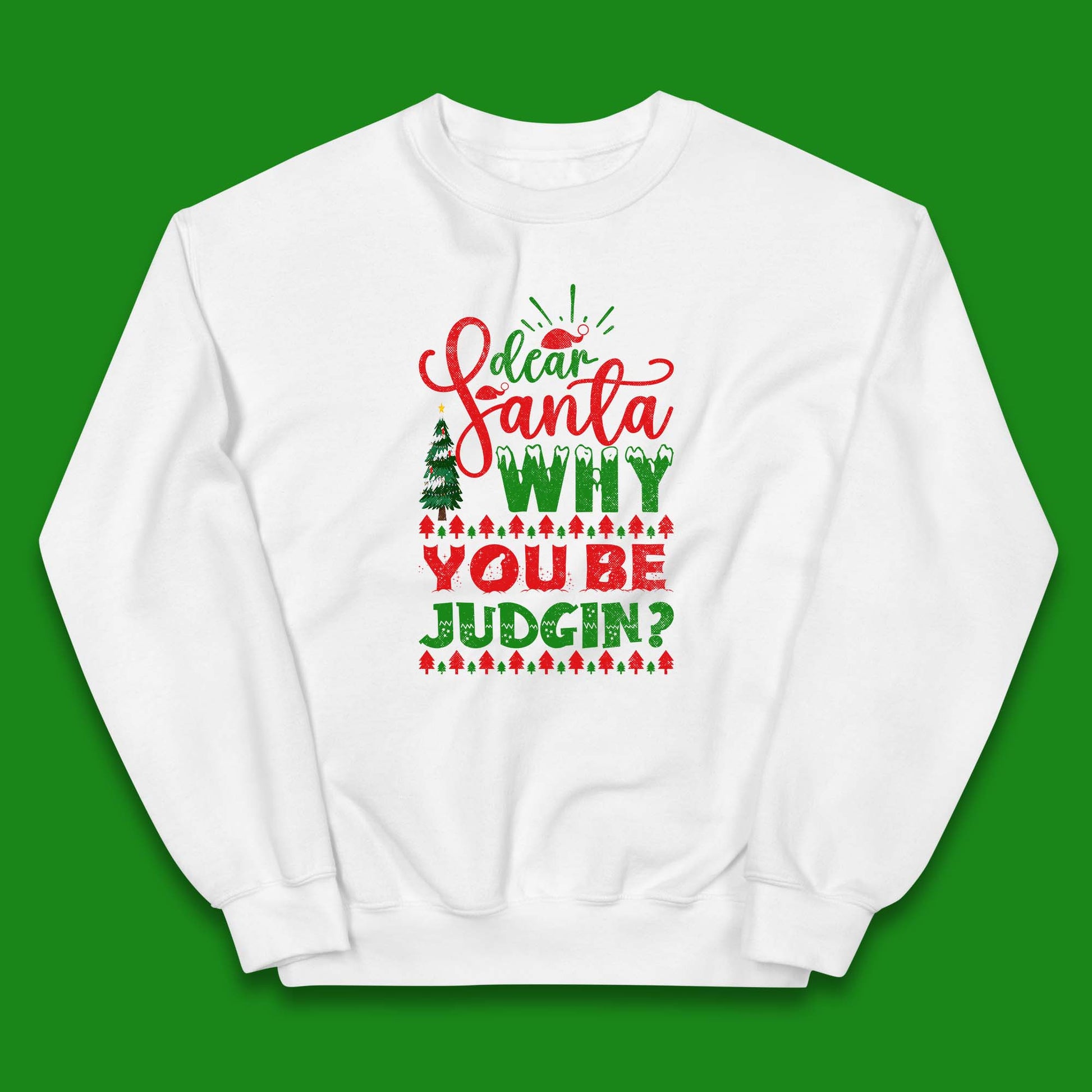 dear santa why you be judgin christmas jumper