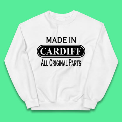 Made In Cardiff All Original Parts Vintage Retro Birthday Capital And Largest City Of Wales Gift Kids Jumper