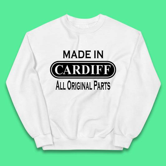 Made In Cardiff All Original Parts Vintage Retro Birthday Capital And Largest City Of Wales Gift Kids Jumper