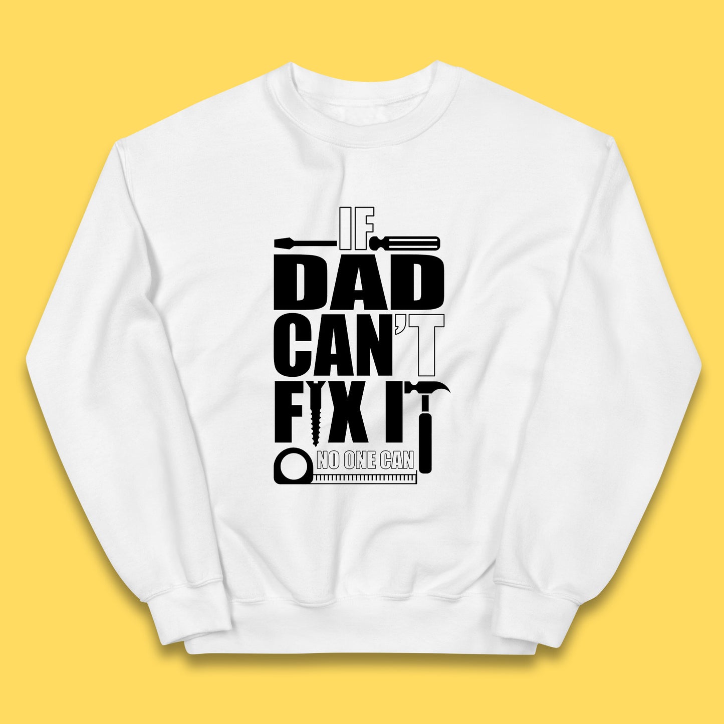 If Daddy Can't Fix It No One Can Dad Daddy Fathers Day Funny Saying Dad Quote Kids Jumper
