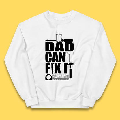 If Daddy Can't Fix It No One Can Dad Daddy Fathers Day Funny Saying Dad Quote Kids Jumper