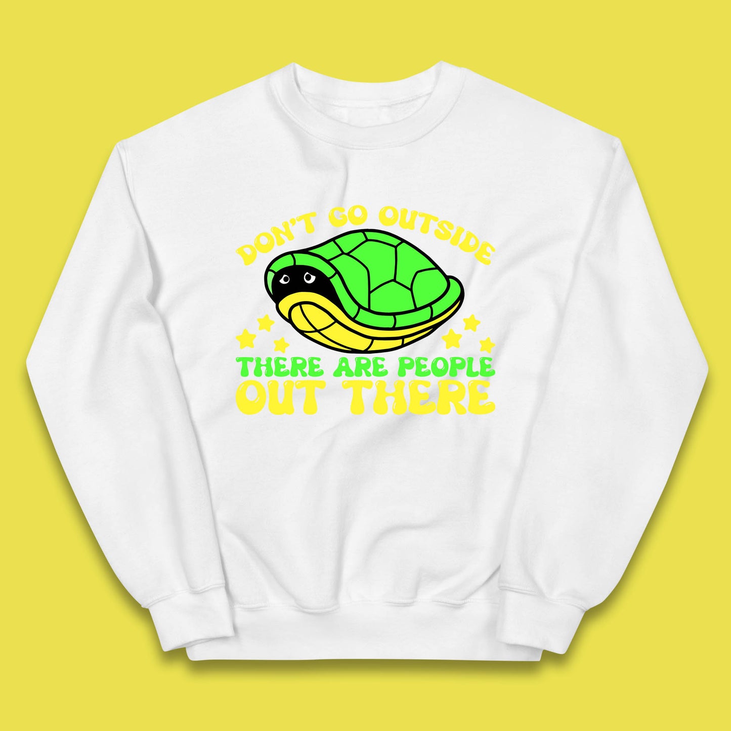 Don't Go Outside There Are People Out There Funny Turtle Kids Jumper
