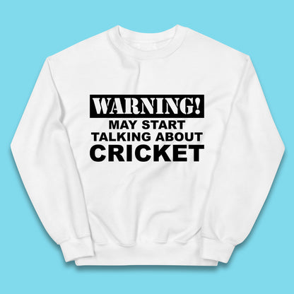 Warning May Start Talking About Cricket Funny Novelty Cricket Saying Gift Kids Jumper