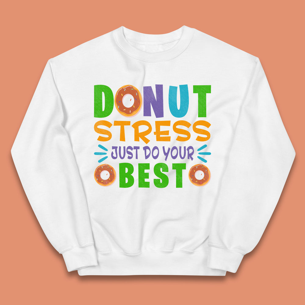 Donut Stress Just Do Your Best Kids Jumper