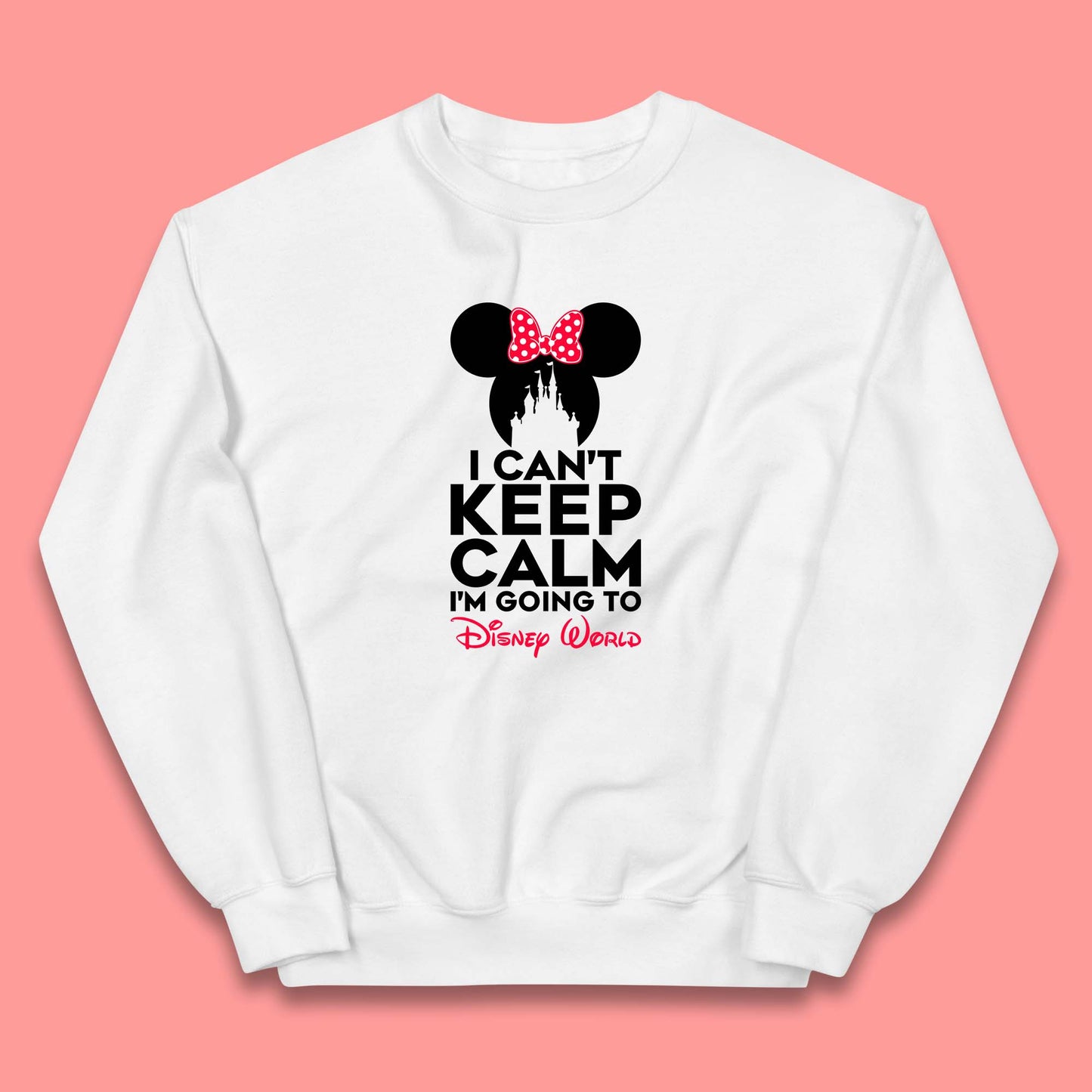 I Can't Keep Calm I'm Going To Disney World Minnie Mouse Disneyland Trip Kids Jumper