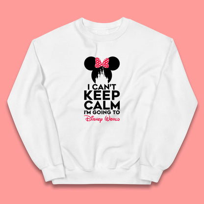 I Can't Keep Calm I'm Going To Disney World Minnie Mouse Disneyland Trip Kids Jumper