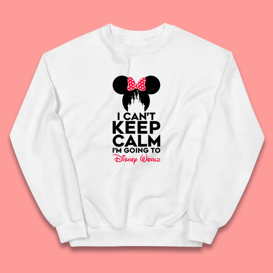 I Can't Keep Calm I'm Going To Disney World Minnie Mouse Disneyland Trip Kids Jumper