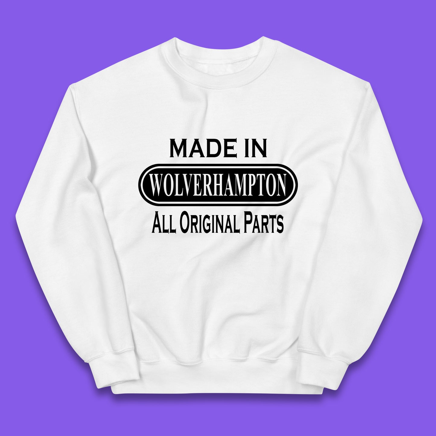 Made In Wolverhampton All Original Parts Vintage Retro Birthday City In West Midlands, England Gift Kids Jumper