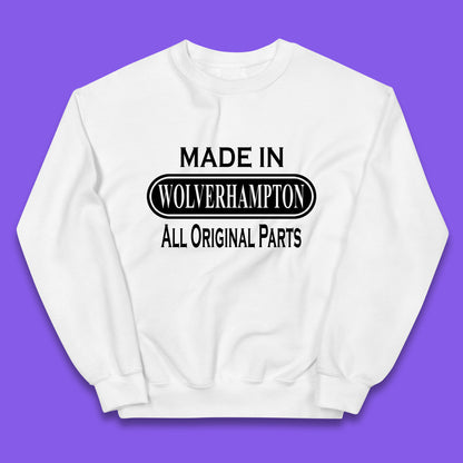 Made In Wolverhampton All Original Parts Vintage Retro Birthday City In West Midlands, England Gift Kids Jumper