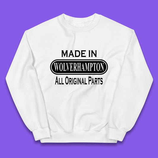 Made In Wolverhampton All Original Parts Vintage Retro Birthday City In West Midlands, England Gift Kids Jumper