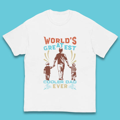 World Greatest Cooler Dad Ever Kids T-Shirt