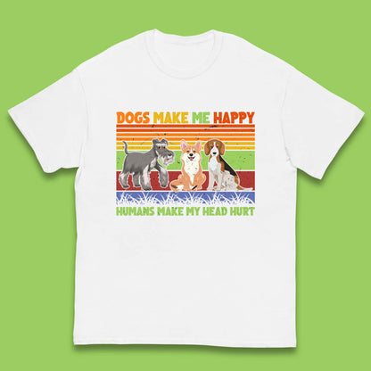 Dogs Make Me Happy Humans Make Me Head Hurt Dog Lovers Funny Dog Saying Kids T Shirt