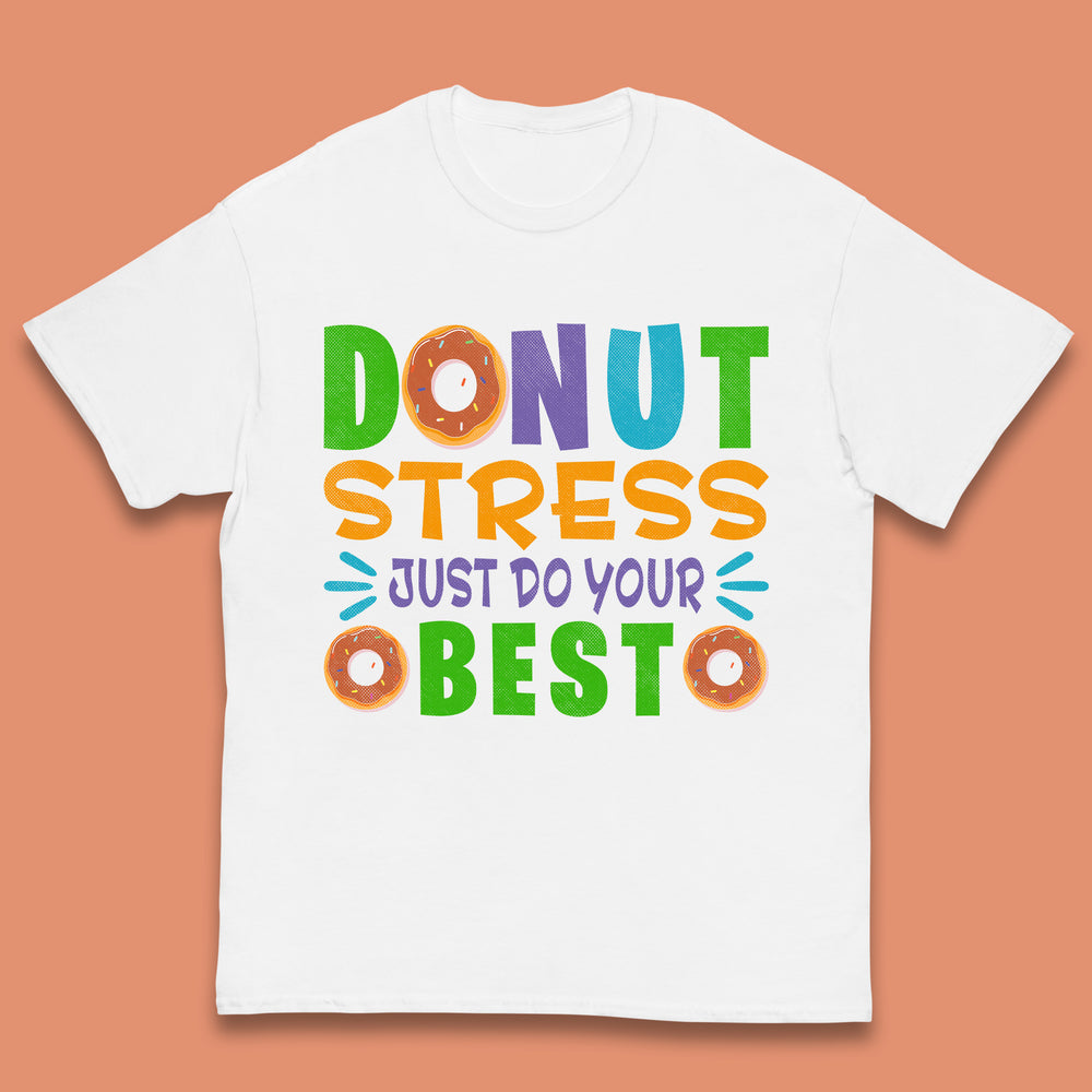 Donut Stress Just Do Your Best Kids T-Shirt