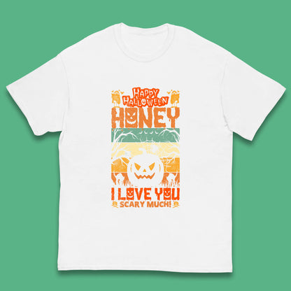 Happy Halloween Honey I Love You Scary Much Funny Halloween Scary Pumpkin Kids T Shirt