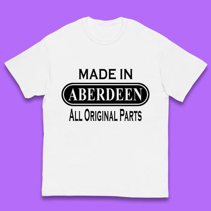 Made In Aberdeen All Original Parts Vintage Retro Birthday City In Scotland Gift Kids T Shirt
