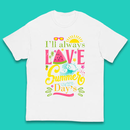 I'll Always Love Summer Day Summertime Love Summer Day's Beach Kids T Shirt