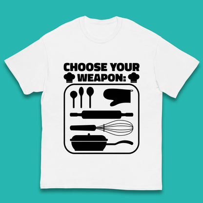 Choose Your Weapon Chef  Funny Cooking Kitchen Baking Weapons Kids T Shirt