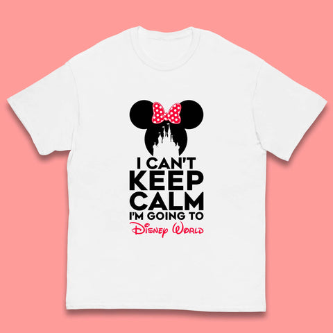 I Can't Keep Calm I'm Going To Disney World Minnie Mouse Disneyland Trip Kids T Shirt
