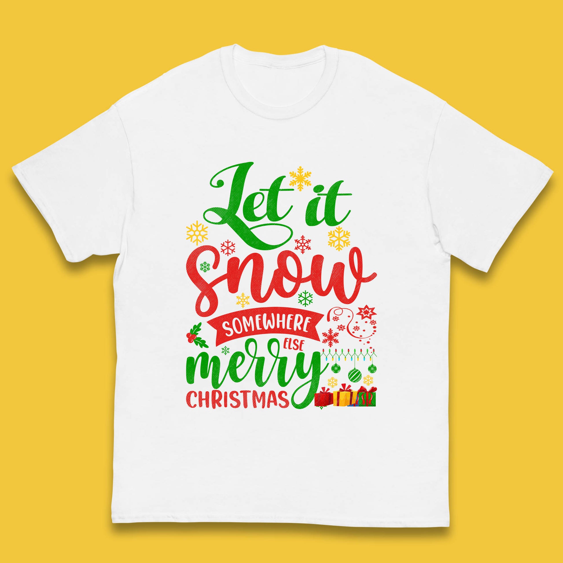 let it snow somewhere else christmas t shirt