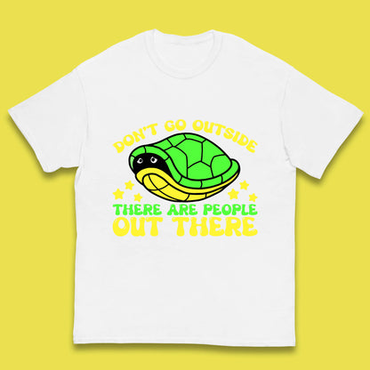 Don't Go Outside There Are People Out There Funny Turtle Kids T Shirt