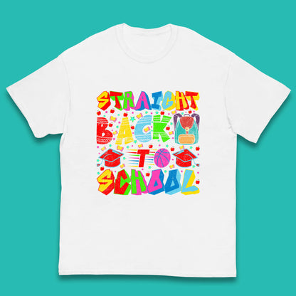 Straight Back To School Back To School First Day Of School Kids T Shirt