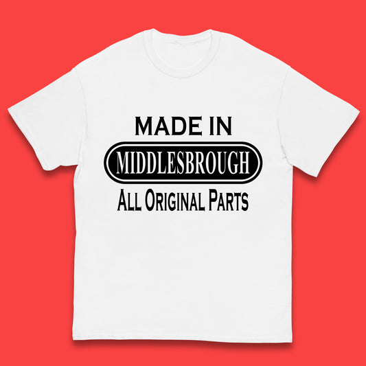 Made In Middlesbrough All Original Parts Vintage Retro Birthday Town In North Yorkshire, England Gift Kids T Shirt