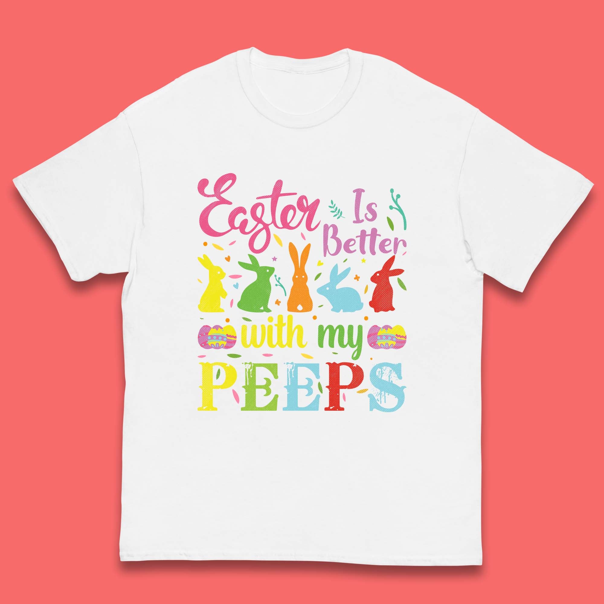 Easter Is Better With My Peeps T-Shirt