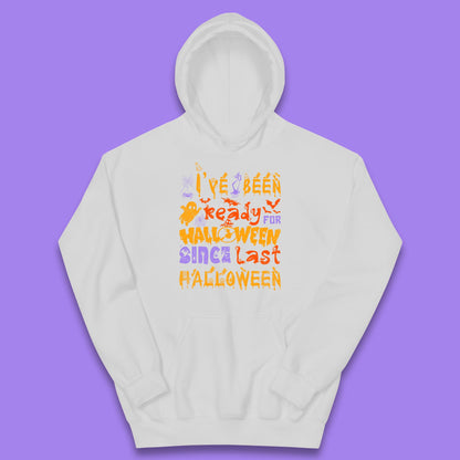 I've Been Ready For Halloween Since Last Halloween Pumpkin Spice Spooky Vibes Kids Hoodie