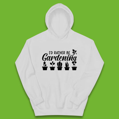 I'd Rather Be Gardening Funny Gardener Plant Lover Gardening Hobby Kids Hoodie