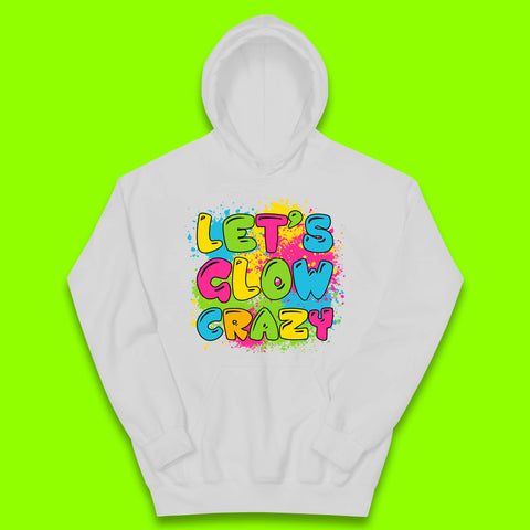 Let's Glow Crazy Paint Splatter Glow Birthday Retro Colorful Theme Party Kids Hoodie