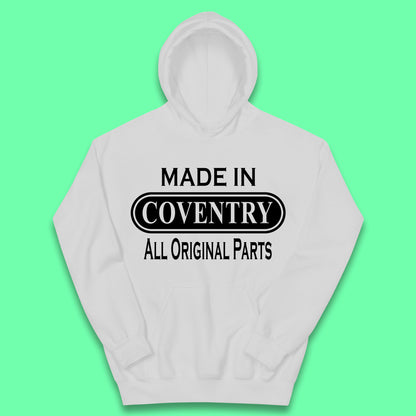 Made In Coventry All Original Parts Vintage Retro Birthday City In West Midlands, England Gift Kids Hoodie