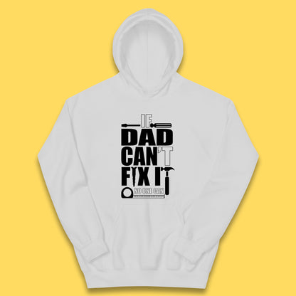 If Daddy Can't Fix It No One Can Dad Daddy Fathers Day Funny Saying Dad Quote Kids Hoodie