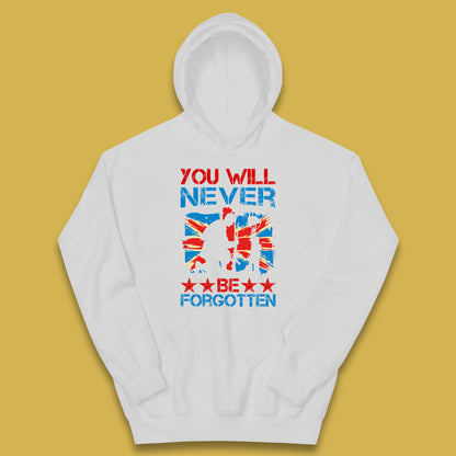 You Will Be Never Forgotten Soldier Kneeling Fallen Soldier Remembrance Day British Armed Force British Flag Patriotism Kids Hoodie