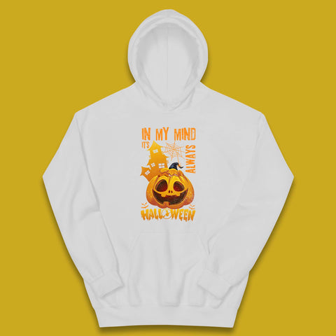 In My Mind It's Always Halloween Haunted House Horror Scary Monster Pumpkin Kids Hoodie