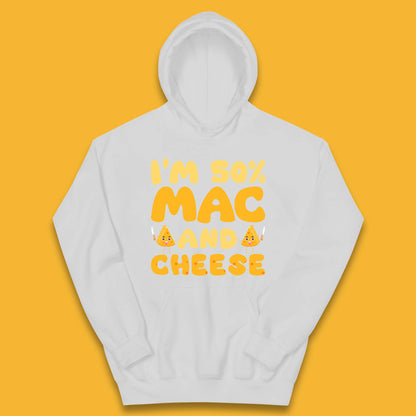 I'm 50% Mac & Cheese Funny Macaroni And Cheese Lover Foodie Food Lover Kids Hoodie
