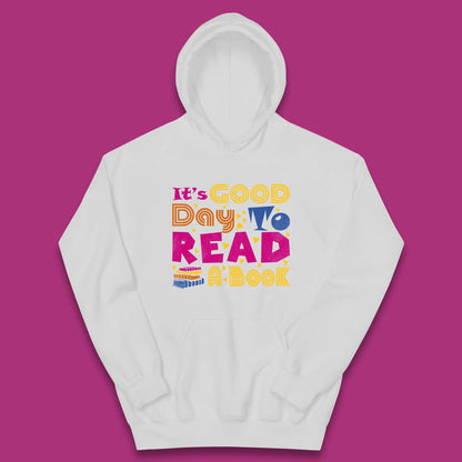 It's Good Day To Read Book Reading Bookworms Book Lovers Kids Hoodie