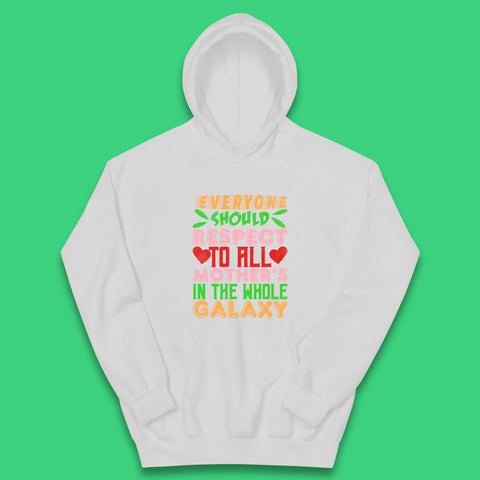 Respect All Mothers In The Galaxy Kids Hoodie