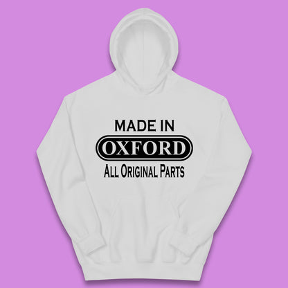Made In Oxford All Original Parts Vintage Retro Birthday City in England Gift Kids Hoodie