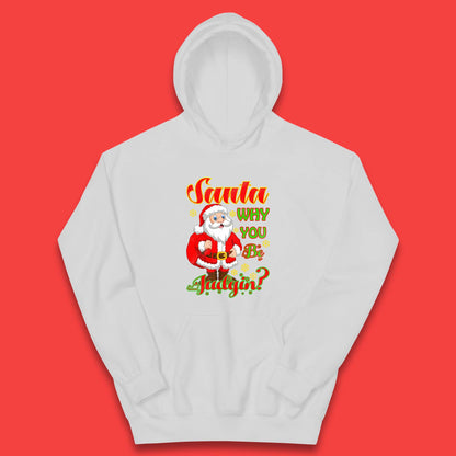 santa why you be judgin hoodie