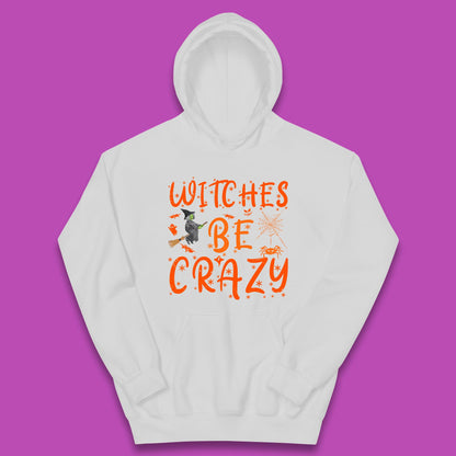 Witches Be Crazy Halloween Basic Witch Witches Be Trippin Witchy Halloween Quote Kids Hoodie