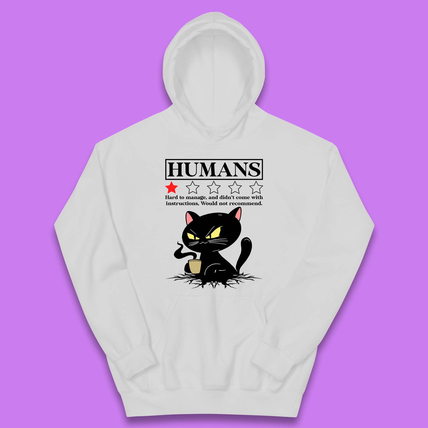 Cat Humans Hard To Manage And Didn’t Come With Instructions Would Not Recommend Kids Hoodie