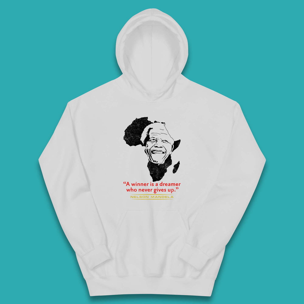 A Winner Is A Dreamer Who Never Give Up Nelson Mandela Famous Inspirational Quote Kids Hoodie