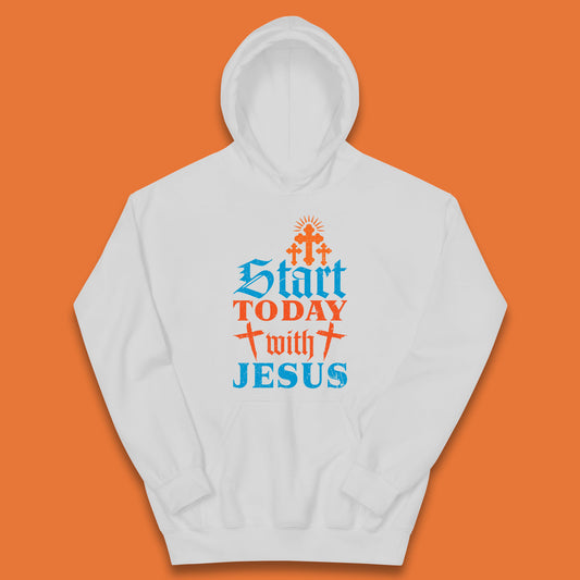 Start Today With Jesus Christian Beliefs Jesus Christ Religious Kids Hoodie