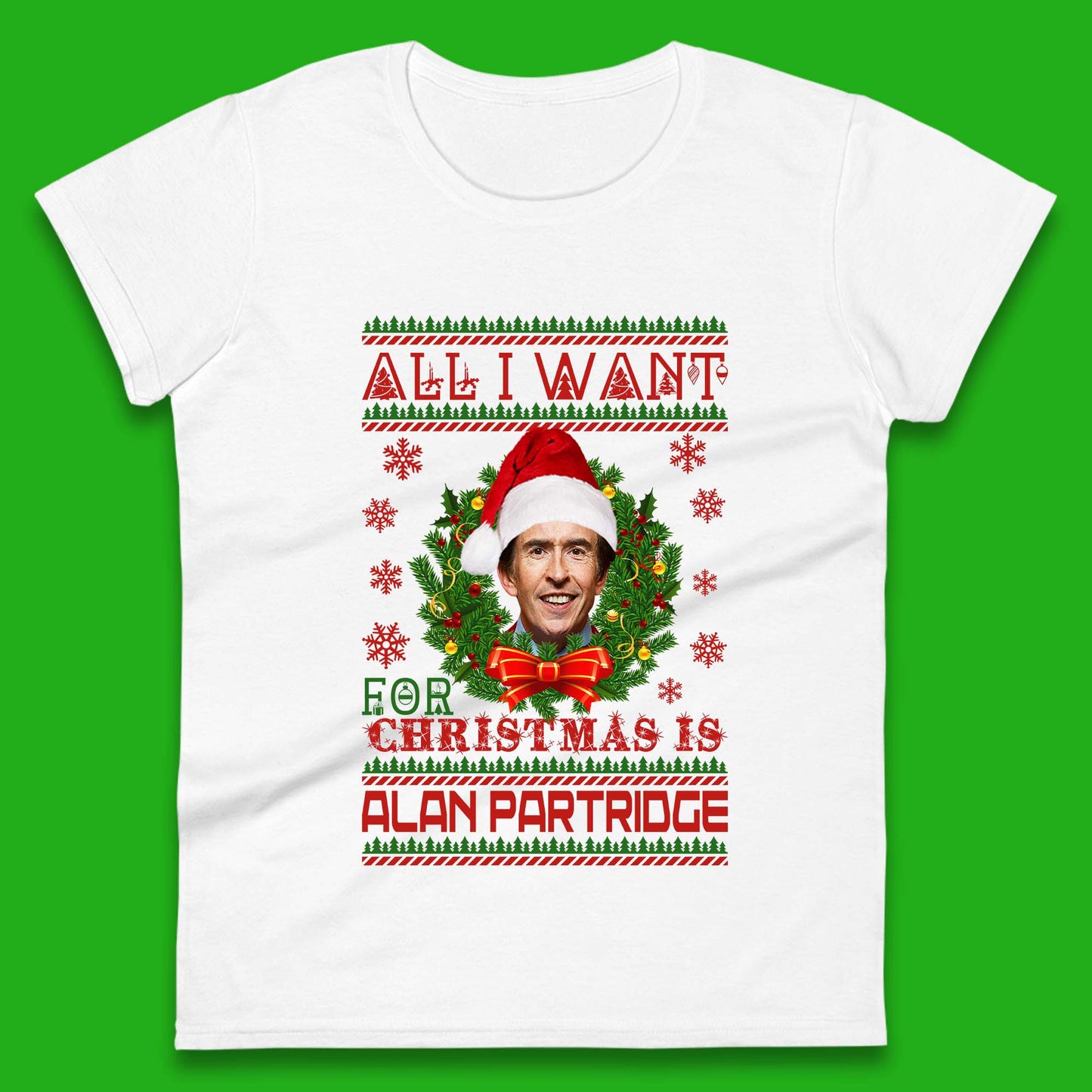 Want Alan Partridge For Christmas Womens T-Shirt
